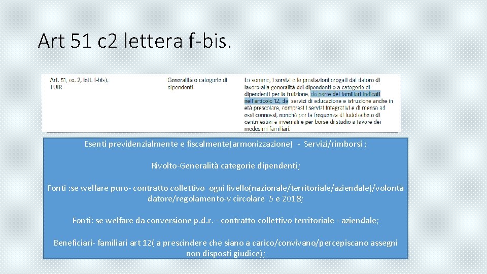 Art 51 c 2 lettera f-bis. Esenti previdenzialmente e fiscalmente(armonizzazione) - Servizi/rimborsi ; Rivolto-Generalità