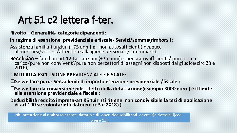 Art 51 c 2 lettera f-ter. Rivolto – Generalità- categorie dipendenti; in regime di