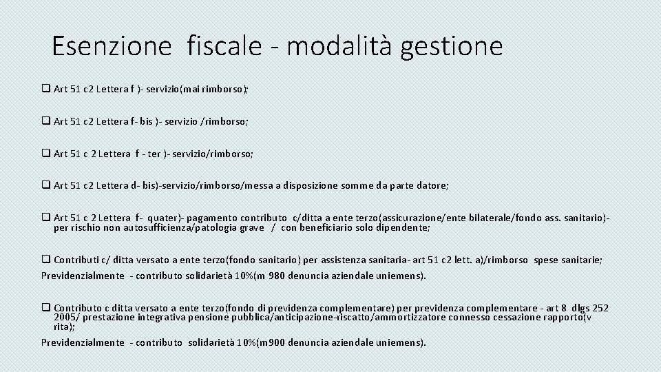 Esenzione fiscale - modalità gestione q Art 51 c 2 Lettera f )- servizio(mai