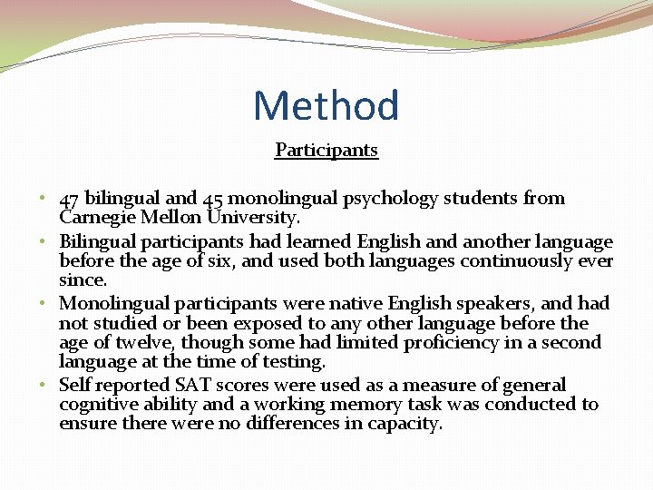 Method Participants • 47 bilingual and 45 monolingual psychology students from Carnegie Mellon University.