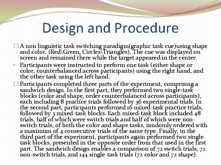Design and Procedure � A non linguistic task switching paradigm(graphic task cue)using shape and