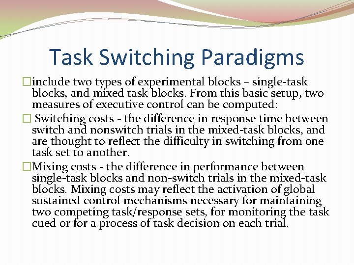 Task Switching Paradigms �include two types of experimental blocks – single-task blocks, and mixed