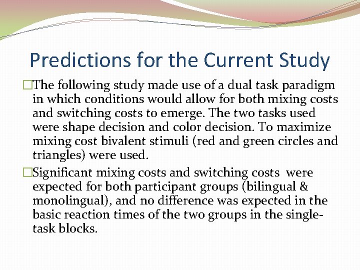 Predictions for the Current Study �The following study made use of a dual task