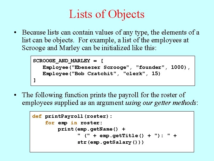 Lists of Objects • Because lists can contain values of any type, the elements