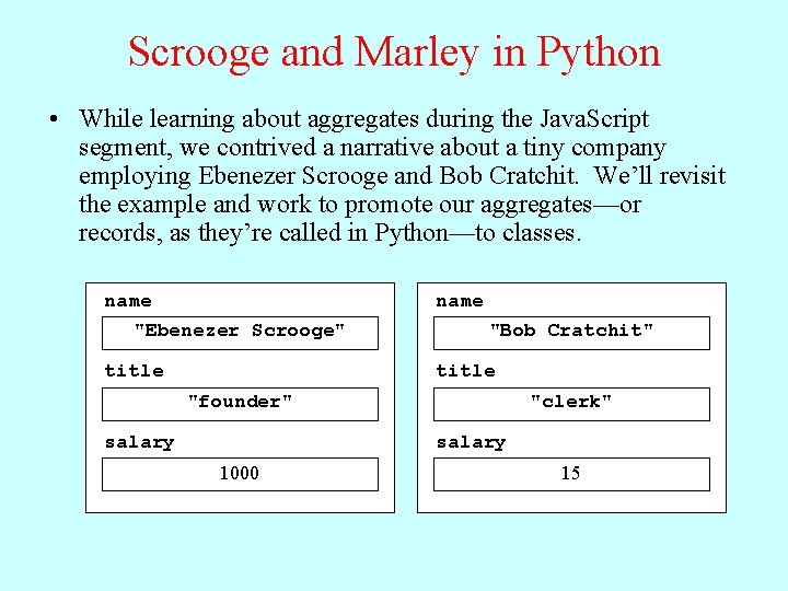 Scrooge and Marley in Python • While learning about aggregates during the Java. Script