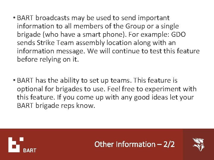  • BART broadcasts may be used to send important information to all members