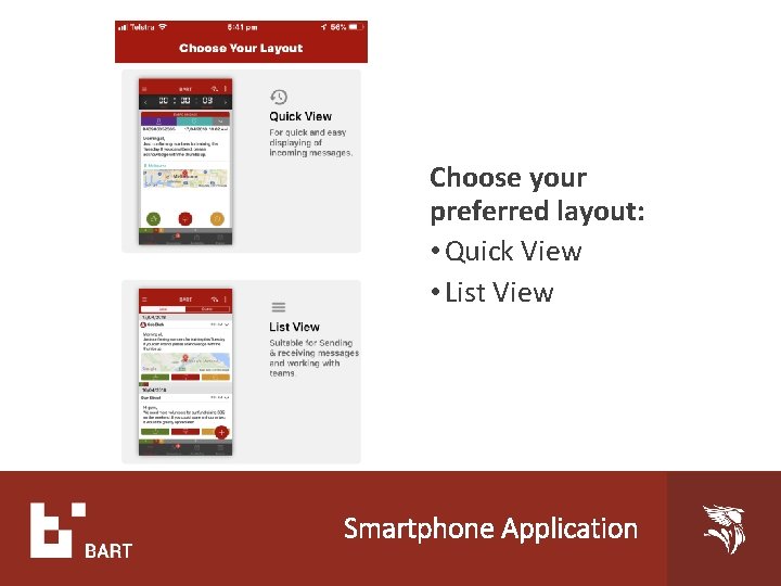 Choose your preferred layout: • Quick View • List View Smartphone Application 