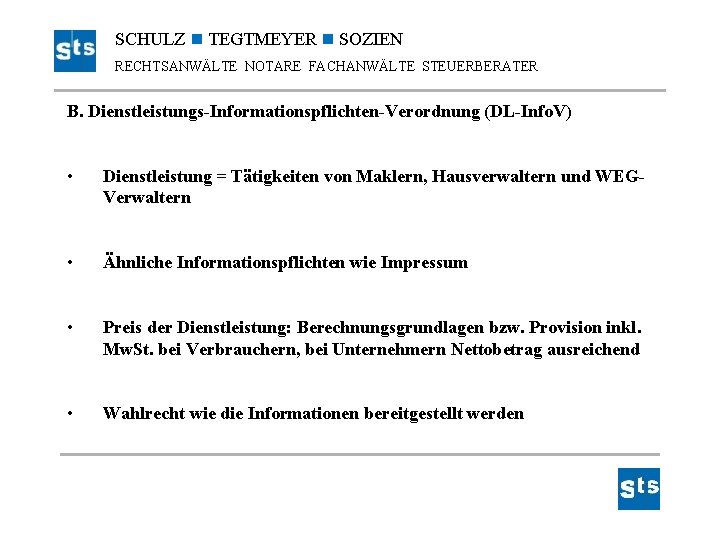 SCHULZ TEGTMEYER SOZIEN RECHTSANWÄLTE NOTARE FACHANWÄLTE STEUERBERATER B. Dienstleistungs-Informationspflichten-Verordnung (DL-Info. V) • Dienstleistung =