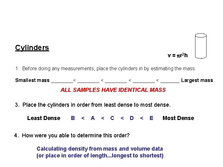 Cylinders v = pr 2 h 1. Before doing any measurements, place the cylinders