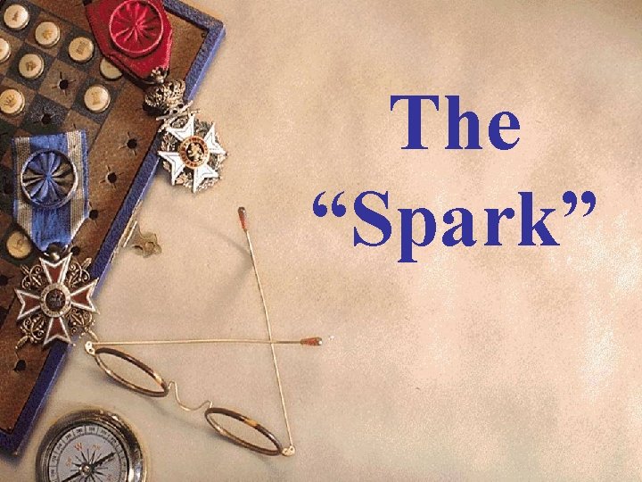 The “Spark” 