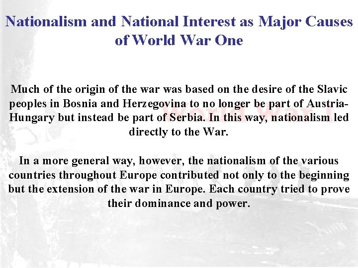 Nationalism and National Interest as Major Causes of World War One Much of the