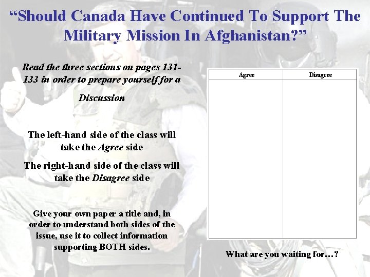 “Should Canada Have Continued To Support The Military Mission In Afghanistan? ” Read the