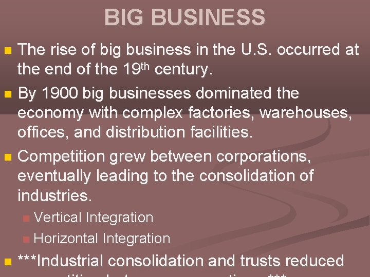 BIG BUSINESS The rise of big business in the U. S. occurred at the