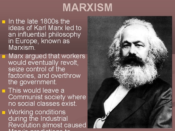 MARXISM In the late 1800 s the ideas of Karl Marx led to an