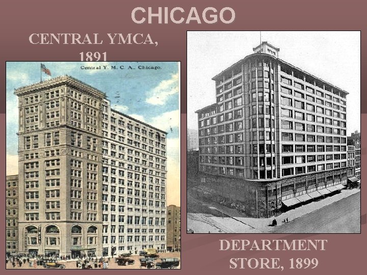 CHICAGO CENTRAL YMCA, 1891 DEPARTMENT STORE, 1899 