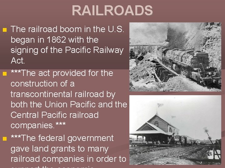 RAILROADS The railroad boom in the U. S. began in 1862 with the signing