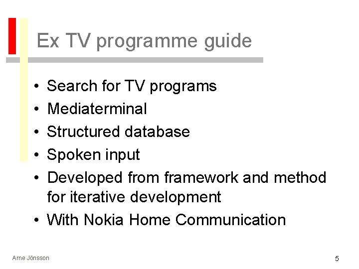 Ex TV programme guide • • • Search for TV programs Mediaterminal Structured database
