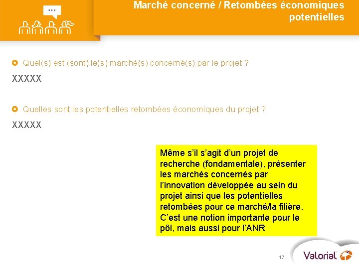 Marché concerné / Retombées économiques potentielles Quel(s) est (sont) le(s) marché(s) concerné(s) par le