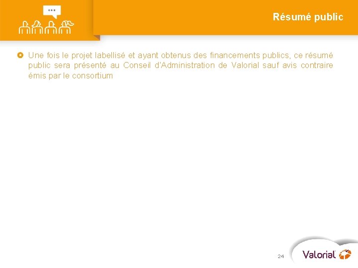 Résumé public Une fois le projet labellisé et ayant obtenus des financements publics, ce