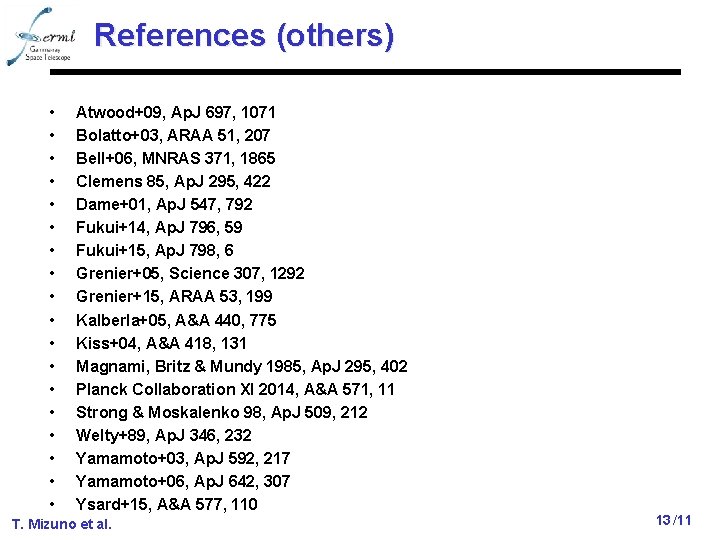 References (others) • • • • • Atwood+09, Ap. J 697, 1071 Bolatto+03, ARAA