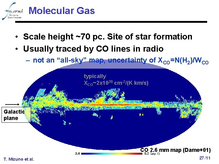 Molecular Gas • Scale height ~70 pc. Site of star formation • Usually traced