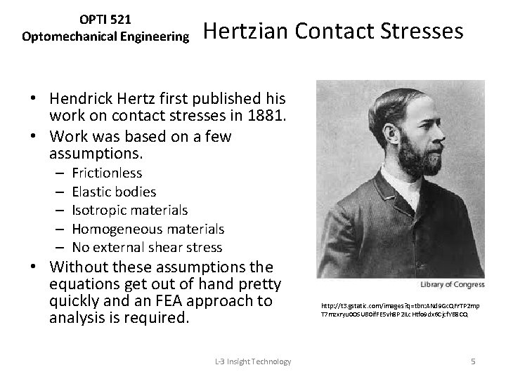 OPTI 521 Optomechanical Engineering Hertzian Contact Stresses • Hendrick Hertz first published his work