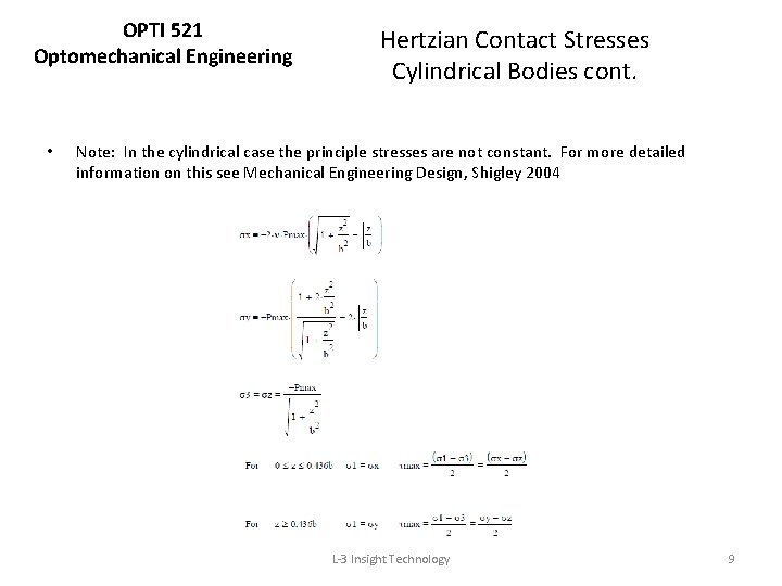 OPTI 521 Optomechanical Engineering • Hertzian Contact Stresses Cylindrical Bodies cont. Note: In the