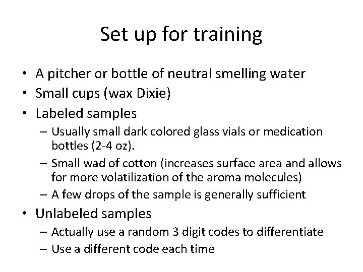 Set up for training • A pitcher or bottle of neutral smelling water •
