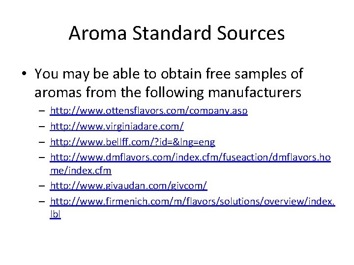 Aroma Standard Sources • You may be able to obtain free samples of aromas