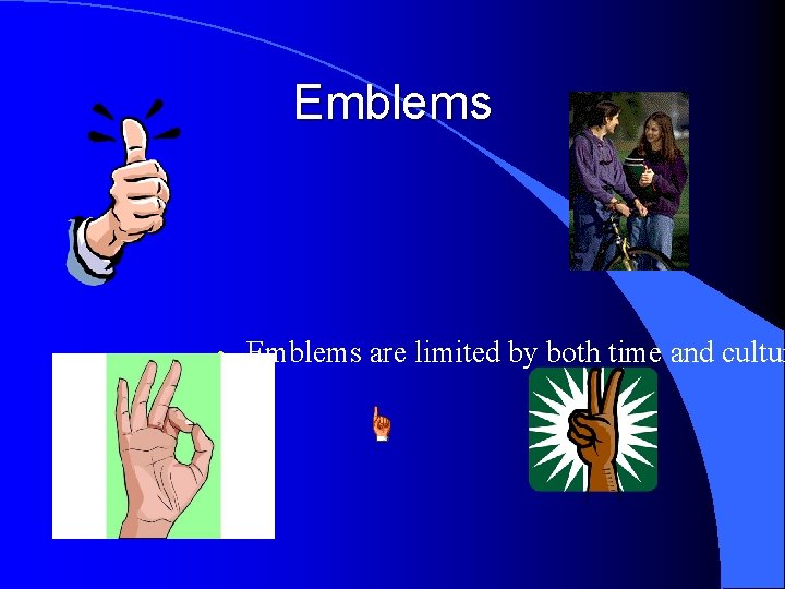 Emblems • Emblems are limited by both time and cultur 