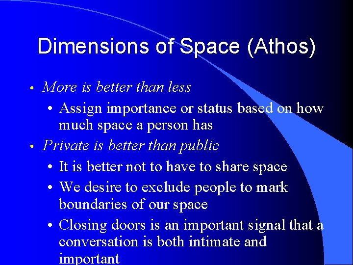 Dimensions of Space (Athos) • • More is better than less • Assign importance