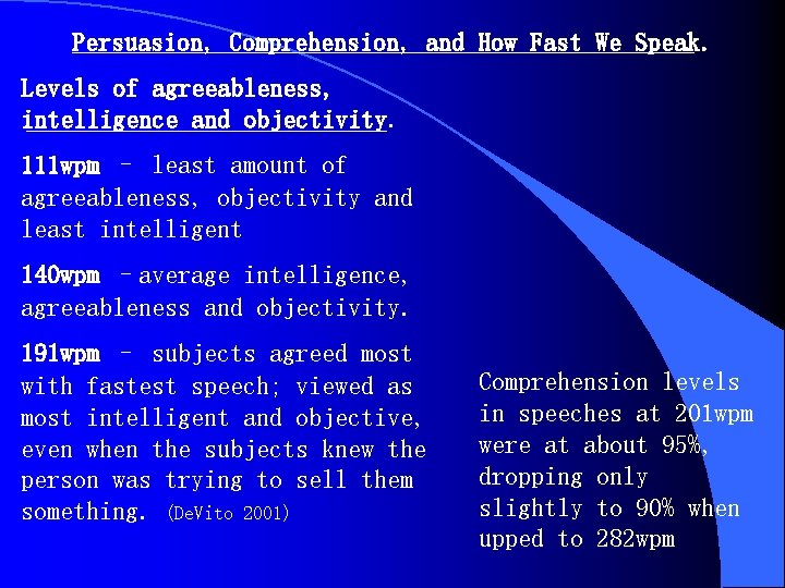 Persuasion, Comprehension, and How Fast We Speak. Levels of agreeableness, intelligence and objectivity. 111