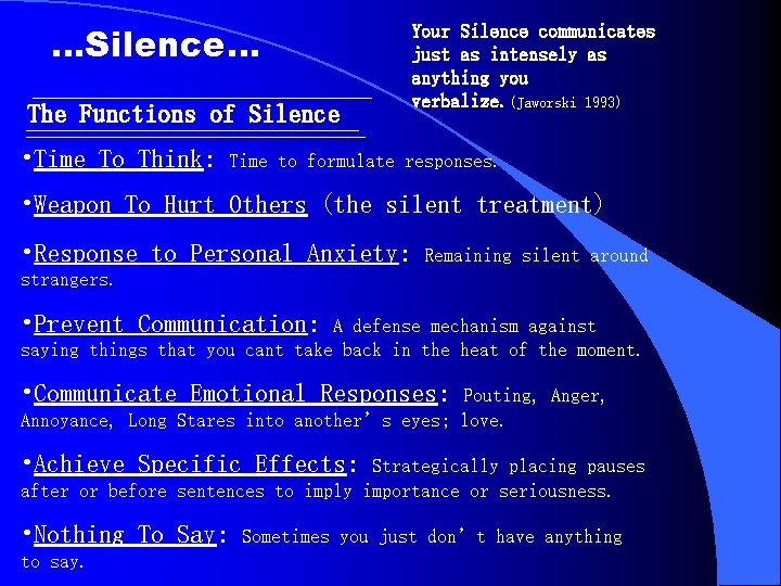 …Silence… The Functions of Silence • Time To Think: Your Silence communicates just as