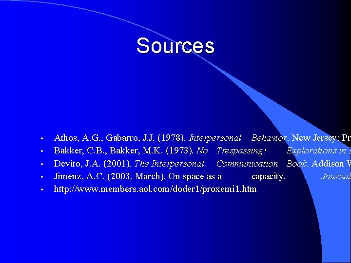 Sources • • • Athos, A. G. , Gabarro, J. J. (1978). Interpersonal Behavior.