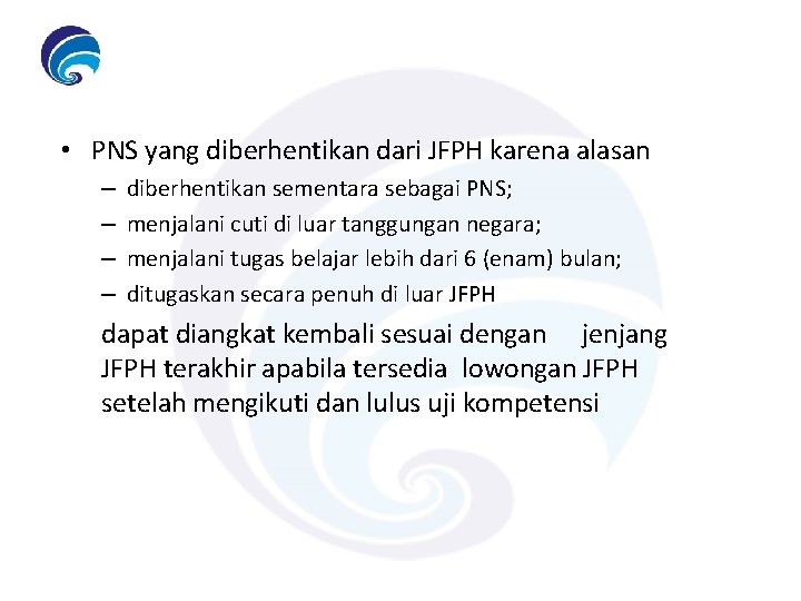  • PNS yang diberhentikan dari JFPH karena alasan – – diberhentikan sementara sebagai