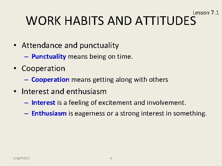 Lesson 7. 1 WORK HABITS AND ATTITUDES • Attendance and punctuality – Punctuality means