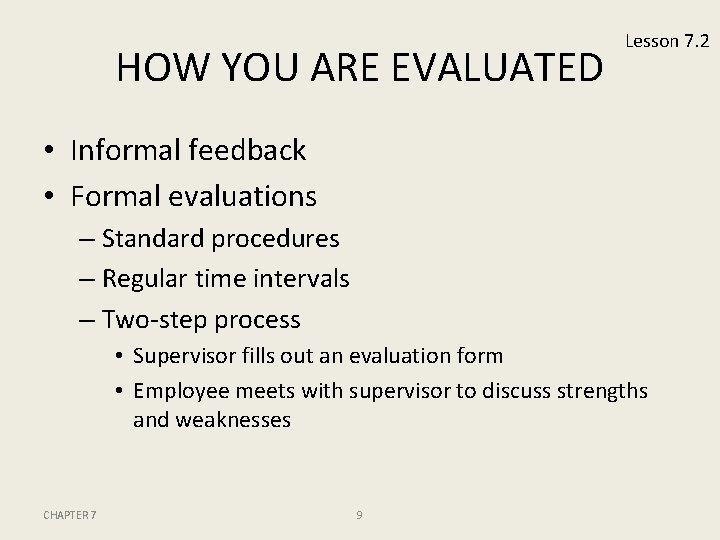 HOW YOU ARE EVALUATED Lesson 7. 2 • Informal feedback • Formal evaluations –