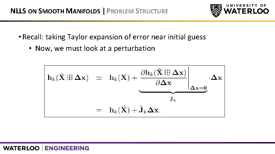 NLLS ON SMOOTH MANIFOLDS | PROBLEM STRUCTURE • Recall: taking Taylor expansion of error