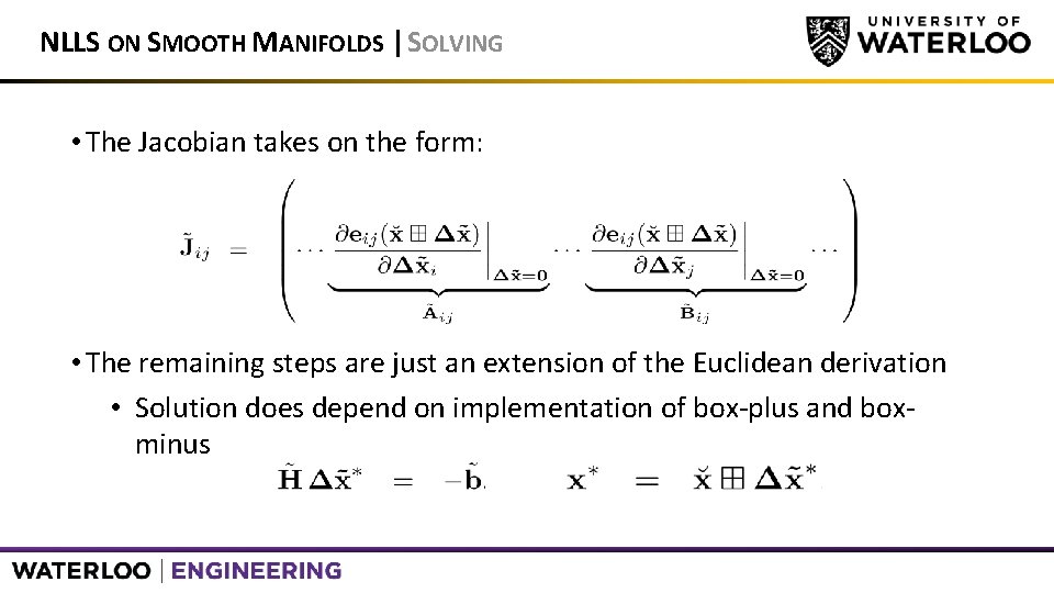 NLLS ON SMOOTH MANIFOLDS | SOLVING • The Jacobian takes on the form: •