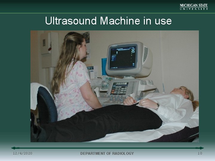 Ultrasound Machine in use 12/4/2020 DEPARTMENT OF RADIOLOGY 10 