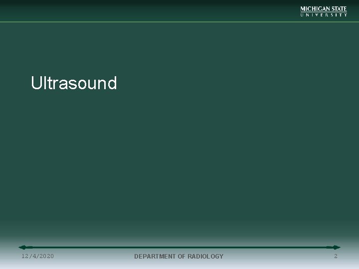 Ultrasound 12/4/2020 DEPARTMENT OF RADIOLOGY 2 