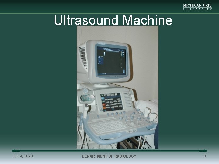 Ultrasound Machine 12/4/2020 DEPARTMENT OF RADIOLOGY 9 