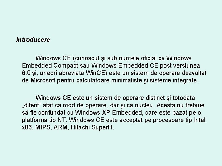 Introducere Windows CE (cunoscut şi sub numele oficial ca Windows Embedded Compact sau Windows