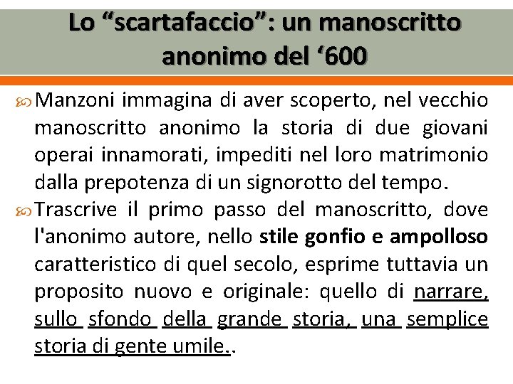 Lo “scartafaccio”: un manoscritto anonimo del ‘ 600 Manzoni immagina di aver scoperto, nel