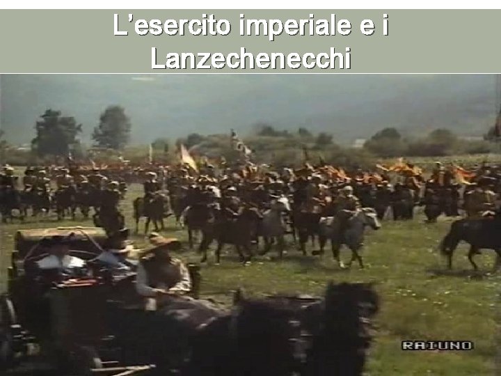 L’esercito imperiale e i Lanzechenecchi 