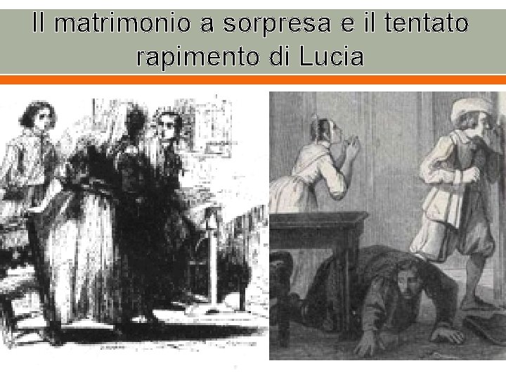 Il matrimonio a sorpresa e il tentato rapimento di Lucia 