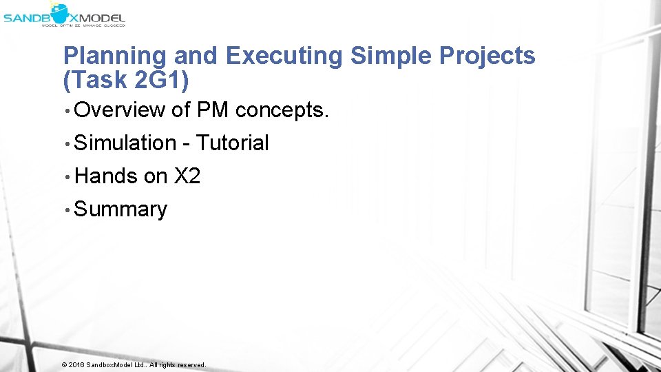 Planning and Executing Simple Projects (Task 2 G 1) • Overview of PM concepts.