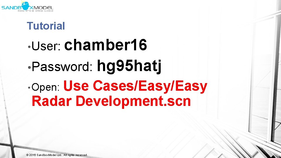 Tutorial chamber 16 • Password: hg 95 hatj • User: Use Cases/Easy Radar Development.