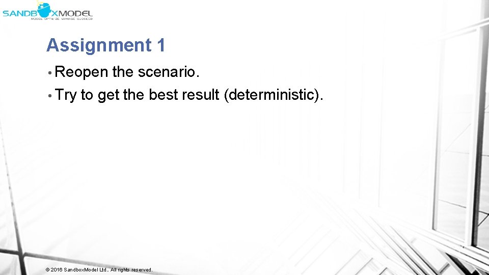 Assignment 1 • Reopen • Try the scenario. to get the best result (deterministic).