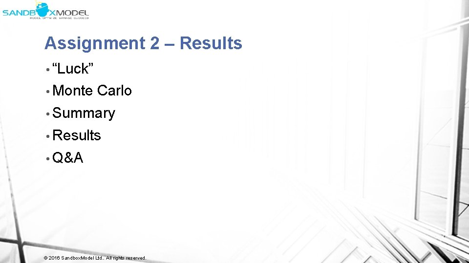 Assignment 2 – Results • “Luck” • Monte Carlo • Summary • Results •